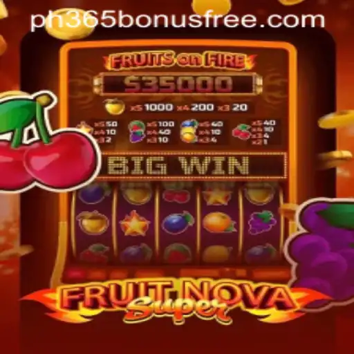 Exploring the Thrill of FruitNovaSuper and PH365 Free Bonus