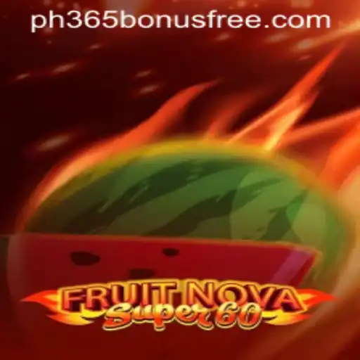 Exploring the Excitement of FruitNovaSuper60 and PH365 Free Bonus
